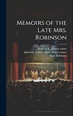 Memoirs of the Late Mrs. Robinson 