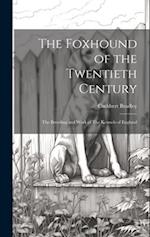 The Foxhound of the Twentieth Century: The Breeding and Work of The Kennels of England 