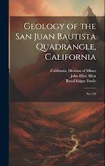 Geology of the San Juan Bautista Quadrangle, California: No.133 