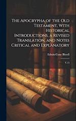 The Apocrypha of the Old Testament, With Historical Introductions, a Revised Translation, and Notes Critical and Explanatory: V.15 