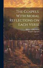 The Gospels: With Moral Reflections on Each Verse: 1 