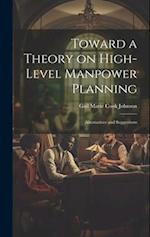 Toward a Theory on High-level Manpower Planning: Alternatives and Suggestions 