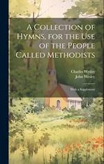 A Collection of Hymns, for the use of the People Called Methodists: With a Supplement 