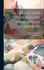 La collection Henri Rouart [par] Arsène Alexandre
