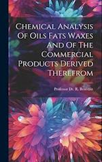 Chemical Analysis Of Oils Fats Waxes And Of The Commercial Products Derived Therefrom 