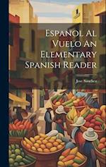 Espanol Al Vuelo An Elementary Spanish Reader 