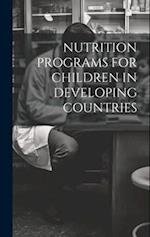 NUTRITION PROGRAMS FOR CHILDREN IN DEVELOPING COUNTRIES 