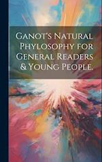 Ganot's natural phylosophy for general readers & young people.