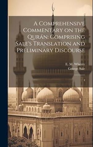 A Comprehensive Commentary on the Qurán: Comprising Sale's Translation and Preliminary Discourse: 4