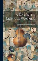 A day With Richard Wagner 