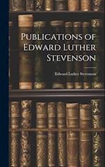 Publications of Edward Luther Stevenson 
