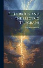 Electricity and the Electric Telegraph: 2 