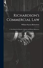 Richardson's Commercial Law: A Text-Book for Schools, Colleges and Private Reference 