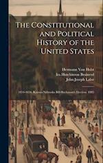 The Constitutional and Political History of the United States: 1854-1856. Kansas-Nebraska Bill-Buchanan's Election. 1885 
