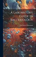 A Laboratory Guide in Bacteriology 
