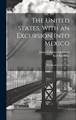 The United States, With an Excursion Into Mexico: Handbook for Travellers 