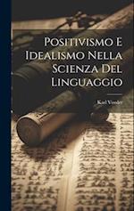 Positivismo E Idealismo Nella Scienza Del Linguaggio