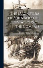 The Magnetism of Ships and the Deviations of the Compass 
