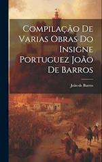 Compilação De Varias Obras Do Insigne Portuguez João De Barros