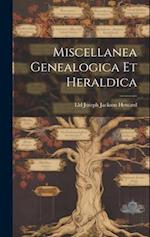 Miscellanea Genealogica Et Heraldica 