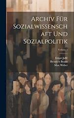Archiv Für Sozialwissenschaft Und Sozialpolitik; Volume 5