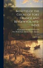 Minutes of the Court of Fort Orange and Beverwyck, 1652-16[60]: 1652-1656 