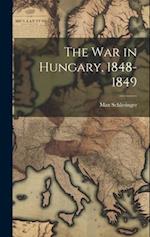 The War in Hungary, 1848-1849 