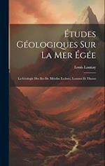 Études Géologiques Sur La Mer Égée