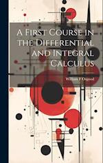 A First Course in the Differential and Integral Calculus 