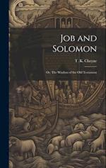 Job and Solomon; or, The Wisdom of the Old Testament 