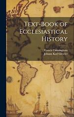 Text-Book of Ecclesiastical History 