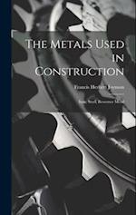 The Metals Used in Construction: Iron, Steel, Bessemer Metal 