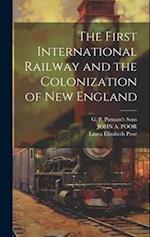 The First International Railway and the Colonization of New England 
