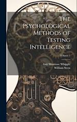The Psychological Methods of Testing Intelligence; Volume 1 