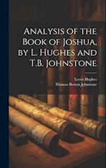 Analysis of the Book of Joshua, by L. Hughes and T.B. Johnstone 
