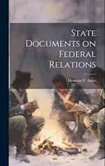 State Documents on Federal Relations 