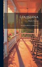 Louisiana: Its Colonial History and Romance 