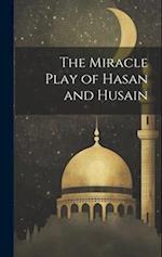 The Miracle Play of Hasan and Husain 