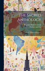 The Sacred Anthology; A Book of Ethnical Scriptures 