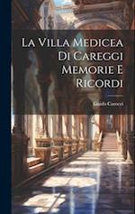 La Villa Medicea di Careggi Memorie e Ricordi