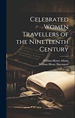 Celebrated Women Travellers of the Nineteenth Century 
