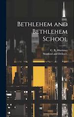 Bethlehem and Bethlehem School 