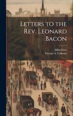 Letters to the Rev. Leonard Bacon 