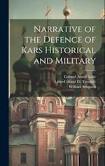 Narrative of the Defence of Kars Historical and Military 