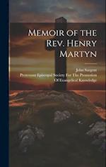 Memoir of the Rev. Henry Martyn 