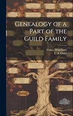 Genealogy of a Part of the Guild Family 