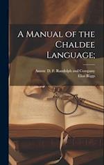 A Manual of the Chaldee Language; 