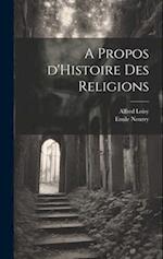 A Propos d'Histoire des Religions
