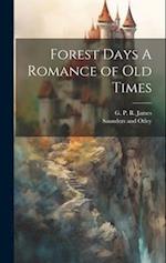 Forest Days A Romance of Old Times 