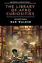 The Library of Afro Curiosities: 100-Word Stories 